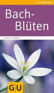 Mit dem GU Kompass Bach-Blüten erlernen Sie die Grundlagen der Therapie